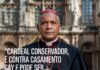 Cardeal conservador é contra casamento Gay e pode ser o novo Papa